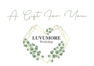 LUVUMORE Workshop Gift Certificates
